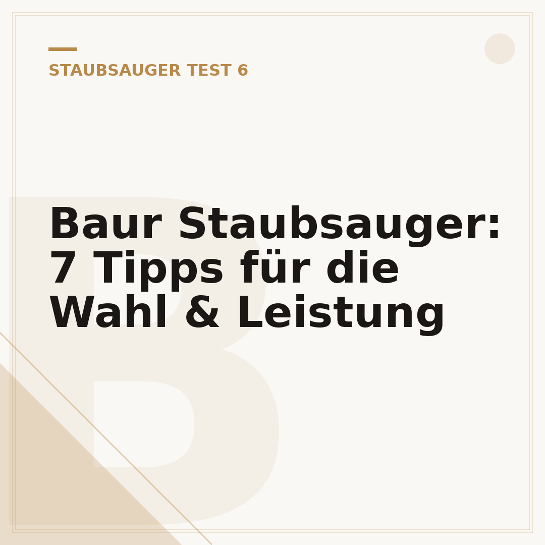 Baur Staubsauger: 7 Tipps für die Wahl & Leistung