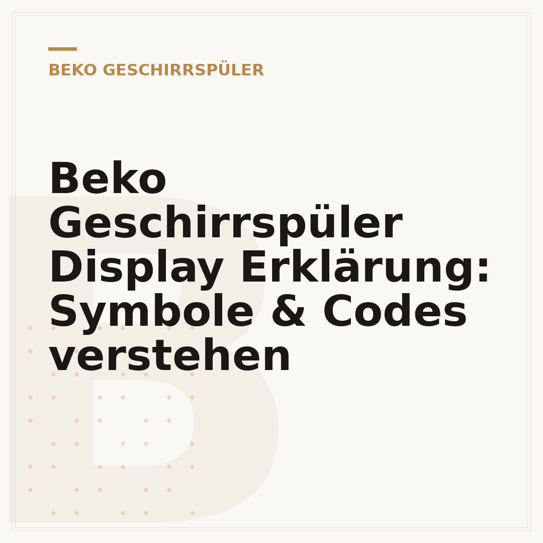 Beko Geschirrspüler Display Erklärung: Symbole & Codes verstehen