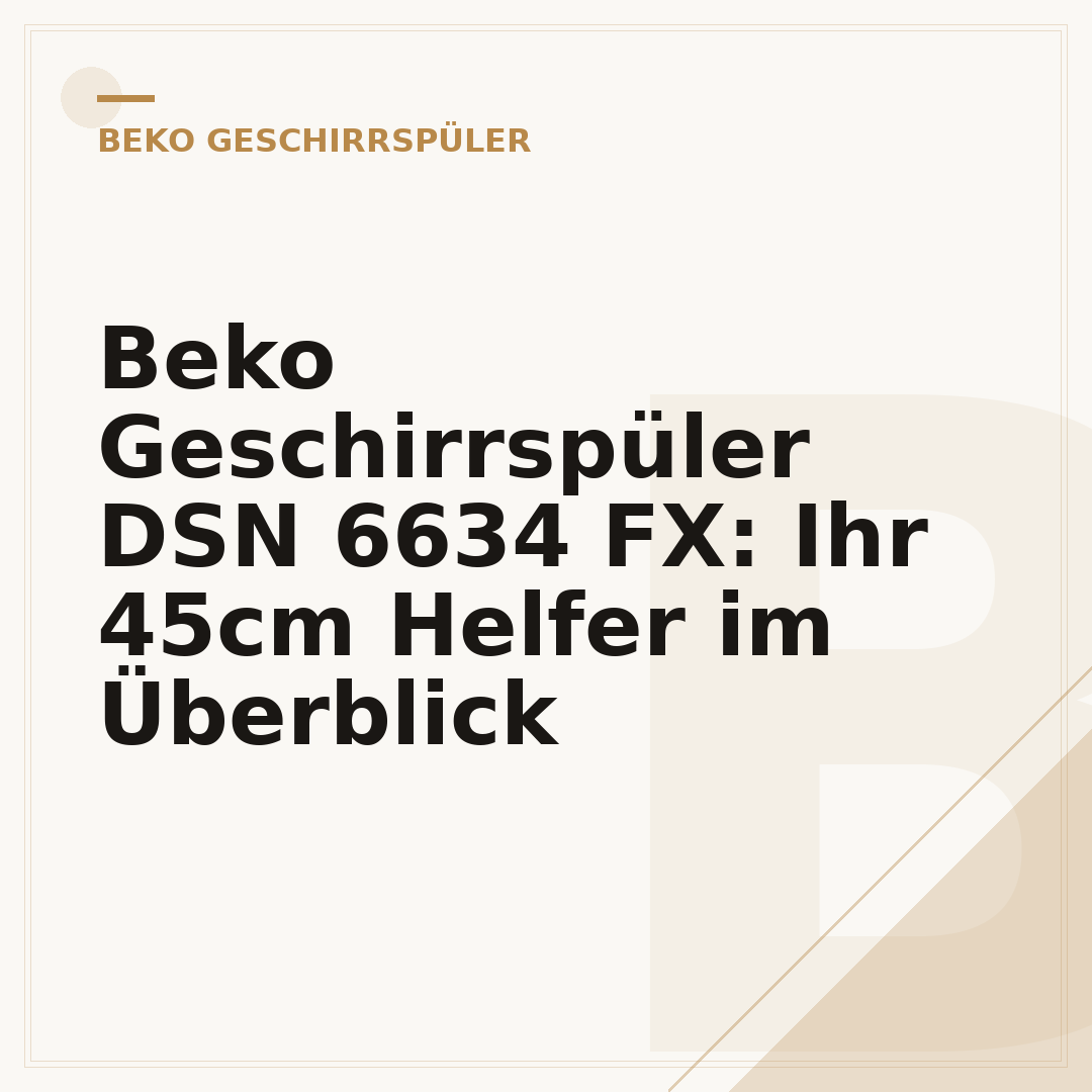Beko Geschirrspüler DSN 6634 FX: Ihr 45cm Helfer im Überblick