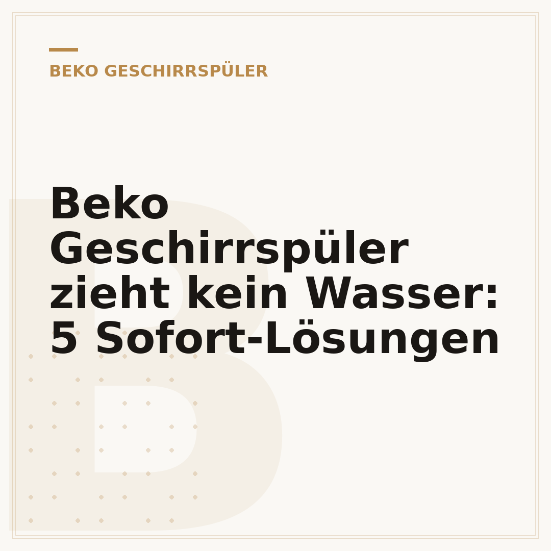 Beko Geschirrspüler zieht kein Wasser: 5 Sofort-Lösungen