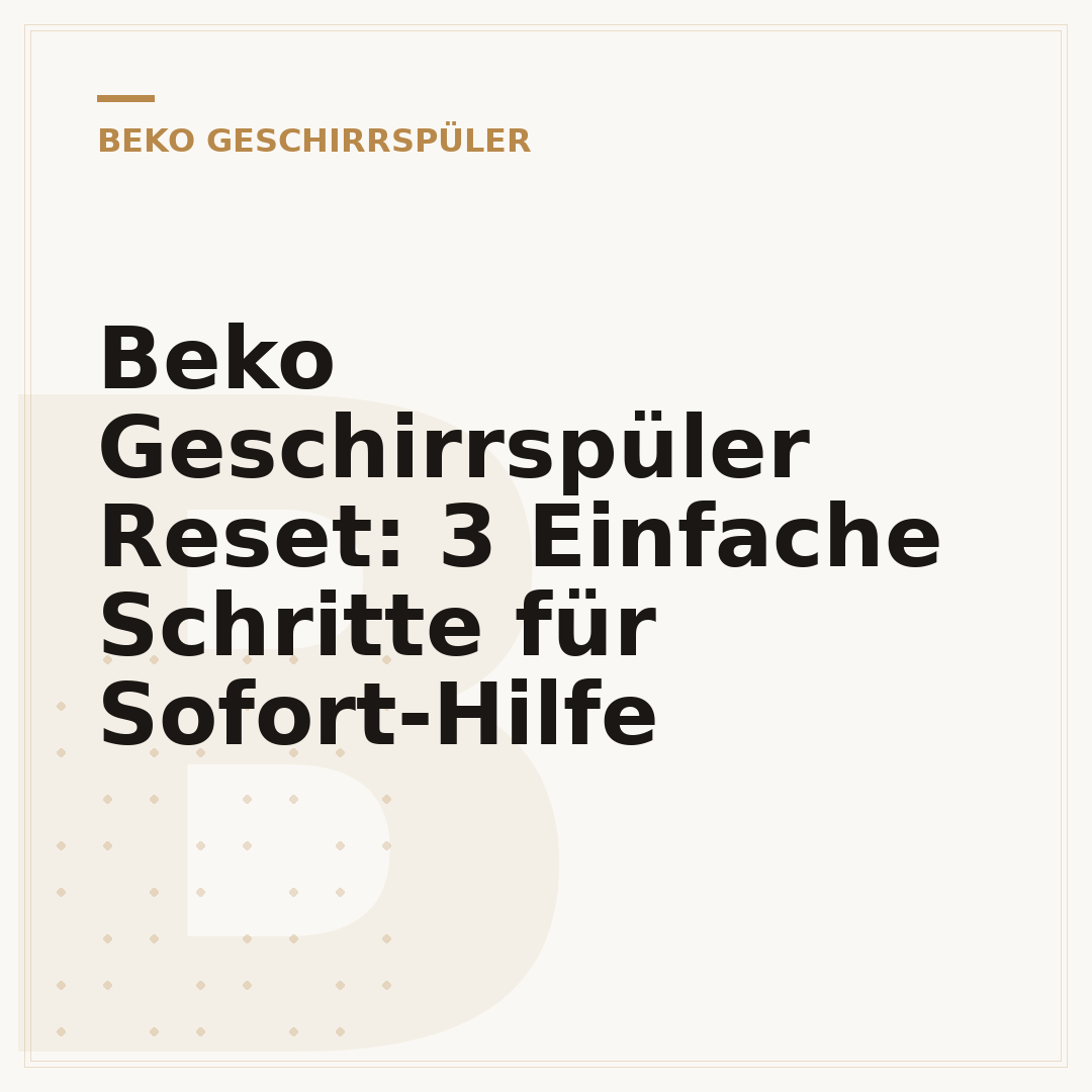 Beko Geschirrspüler Reset: 3 Einfache Schritte für Sofort-Hilfe