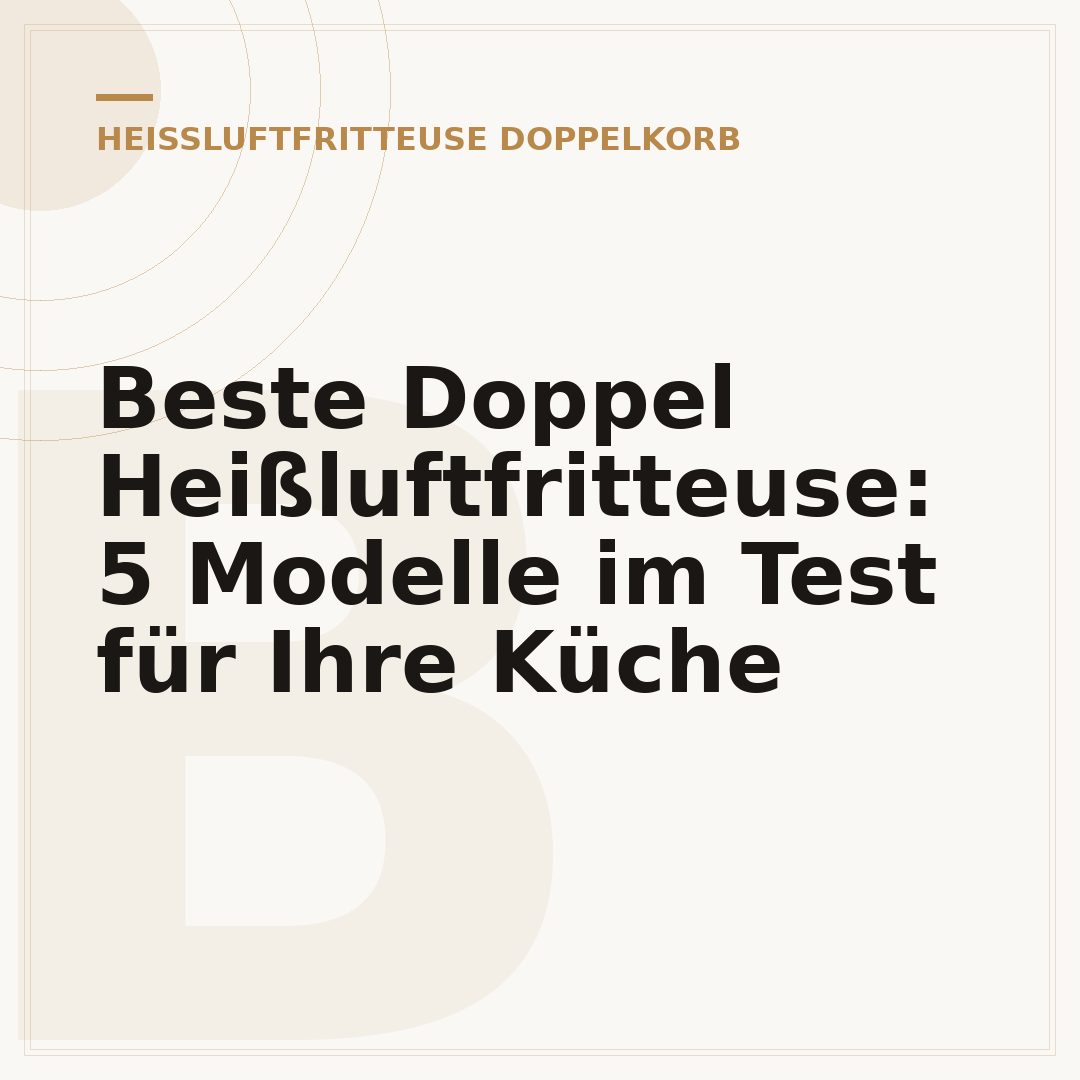 Beste Doppel Heißluftfritteuse: 5 Modelle im Test für Ihre Küche