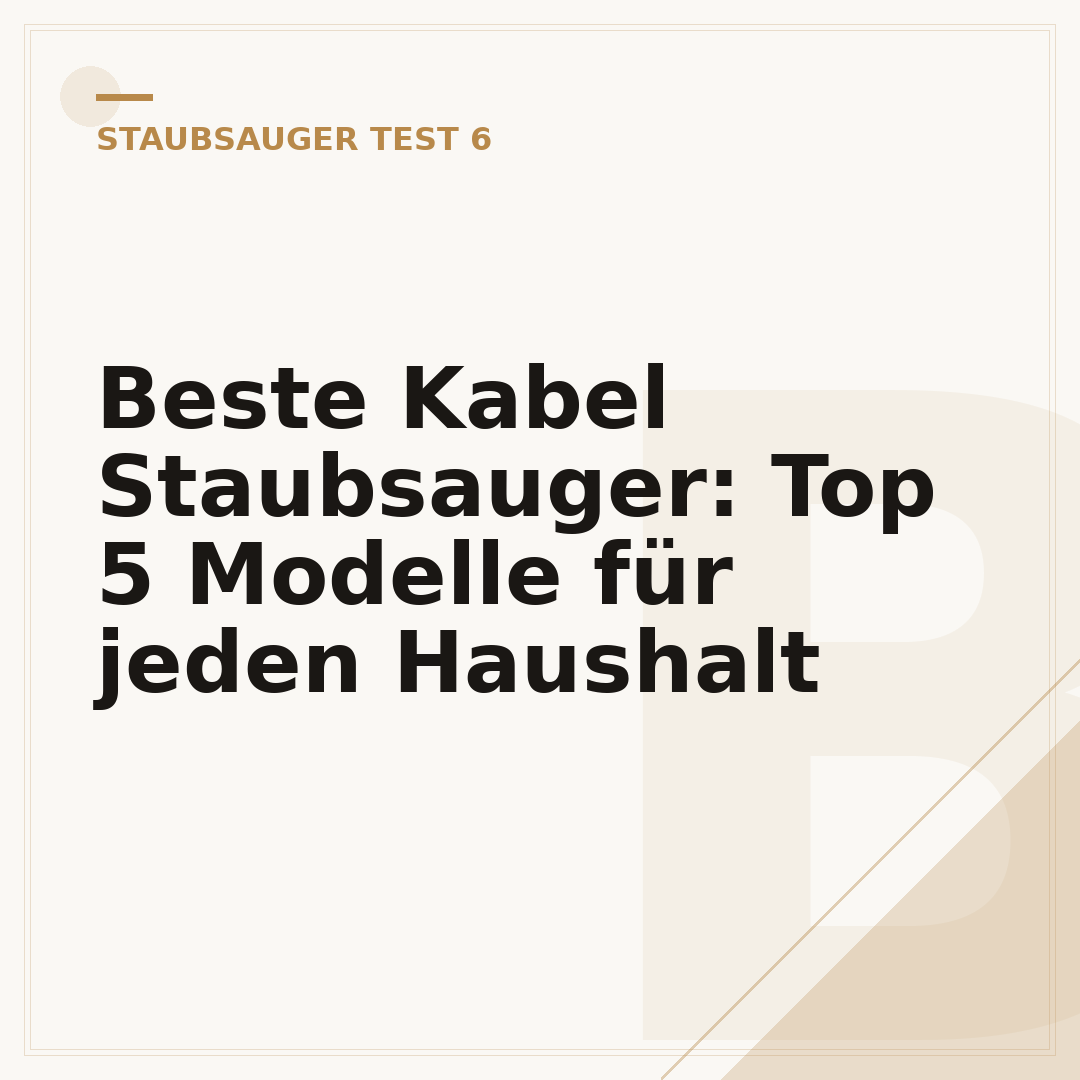Beste Kabel Staubsauger: Top 5 Modelle für jeden Haushalt