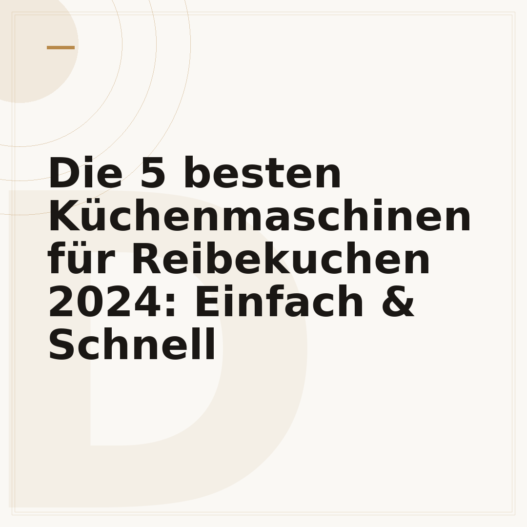 Die 5 besten Küchenmaschinen für Reibekuchen 2024: Einfach & Schnell