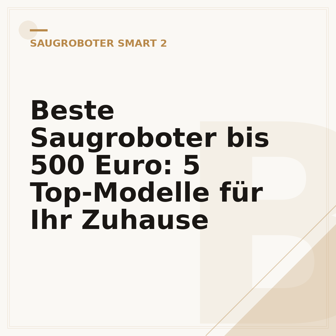 Beste Saugroboter bis 500 Euro: 5 Top-Modelle für Ihr Zuhause