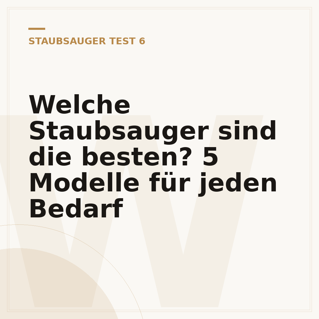 Welche Staubsauger sind die besten? 5 Modelle für jeden Bedarf