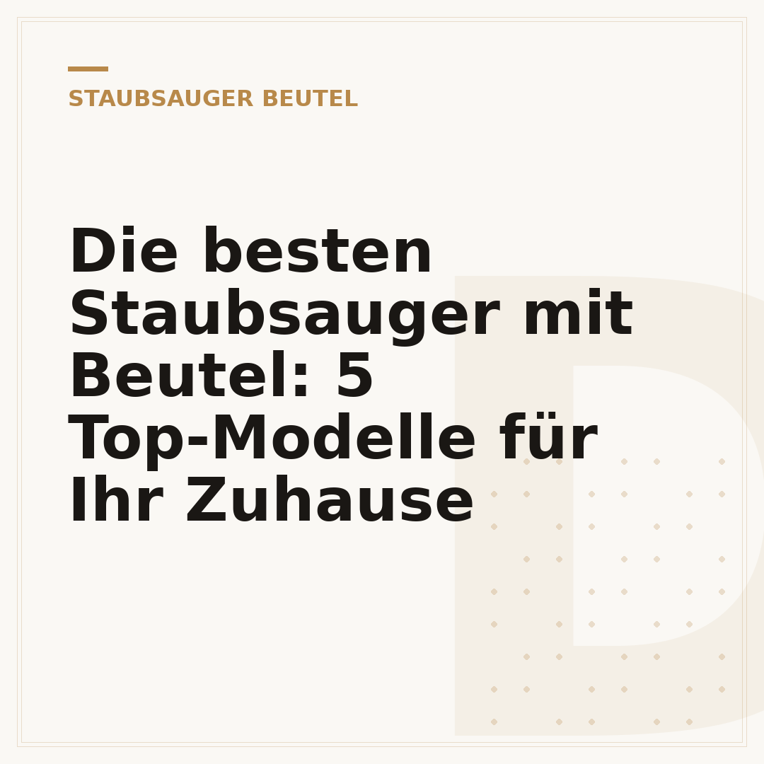 Die besten Staubsauger mit Beutel: 5 Top-Modelle für Ihr Zuhause