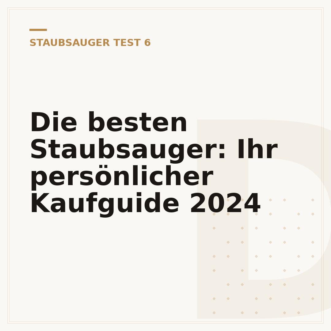 Die besten Staubsauger: Ihr persönlicher Kaufguide 2024