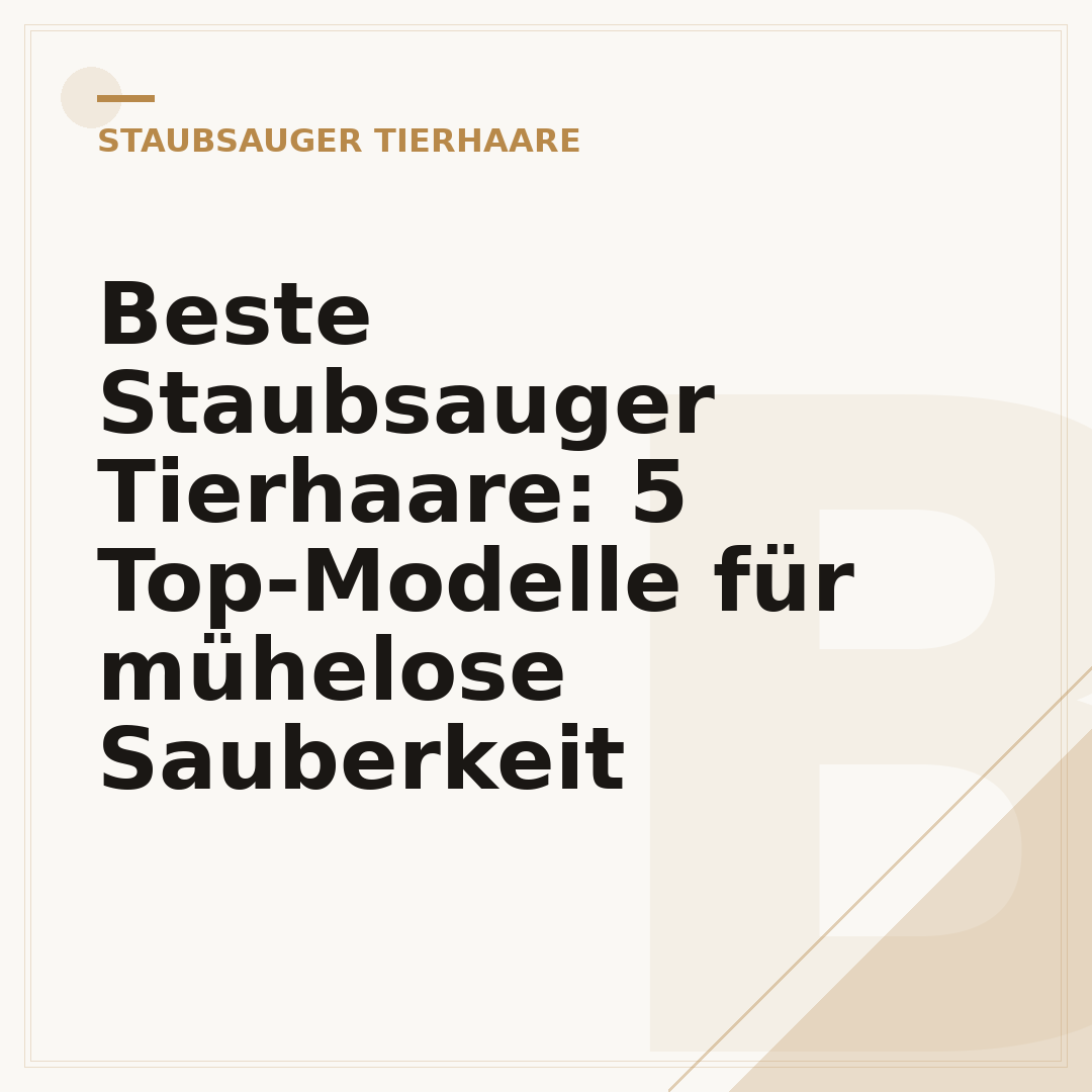 Beste Staubsauger Tierhaare: 5 Top-Modelle für mühelose Sauberkeit