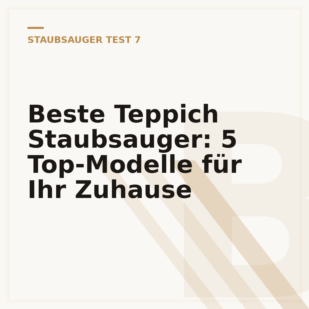 Beste Teppich Staubsauger: 5 Top-Modelle für Ihr Zuhause