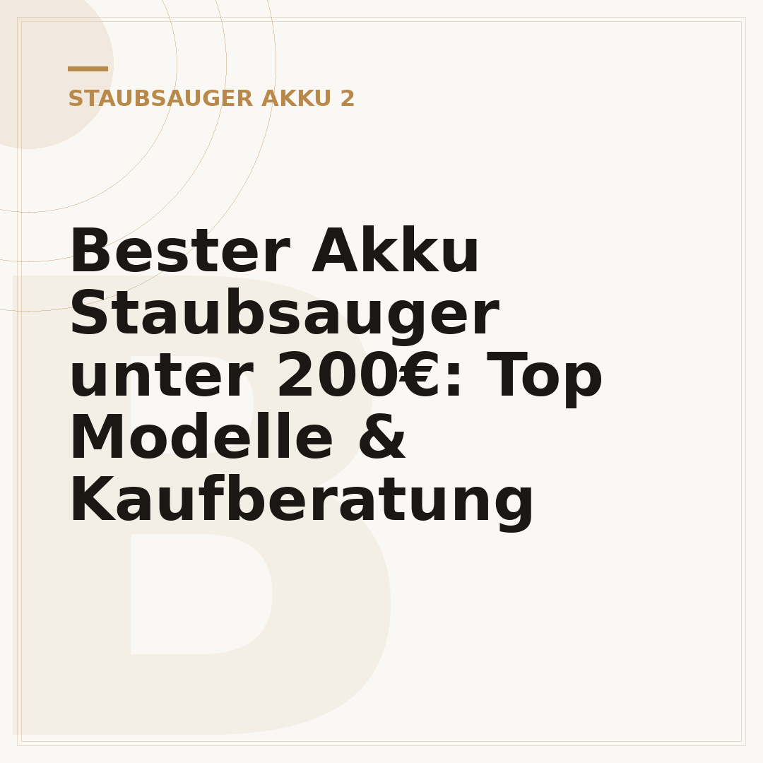 Bester Akku Staubsauger unter 200€: Top Modelle & Kaufberatung