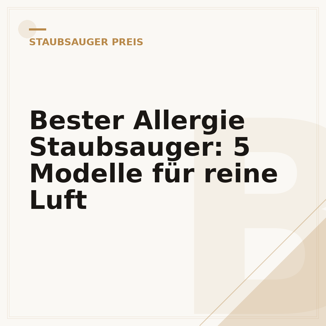 Bester Allergie Staubsauger: 5 Modelle für reine Luft