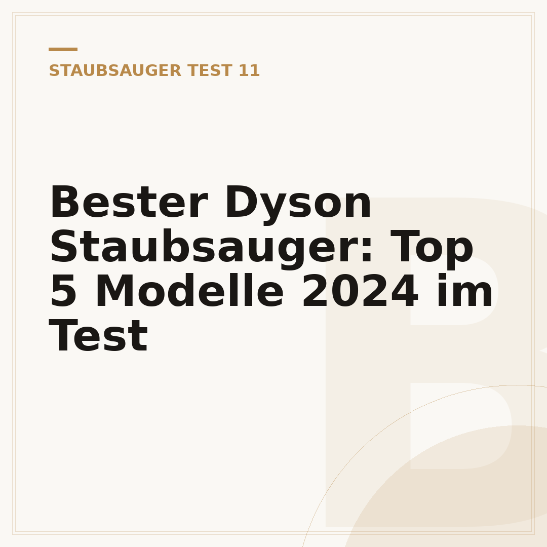 Bester Dyson Staubsauger: Top 5 Modelle 2024 im Test