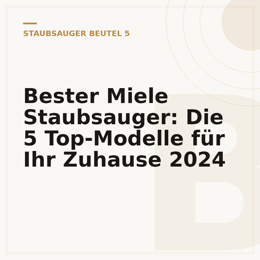 Bester Miele Staubsauger: Die 5 Top-Modelle für Ihr Zuhause 2024