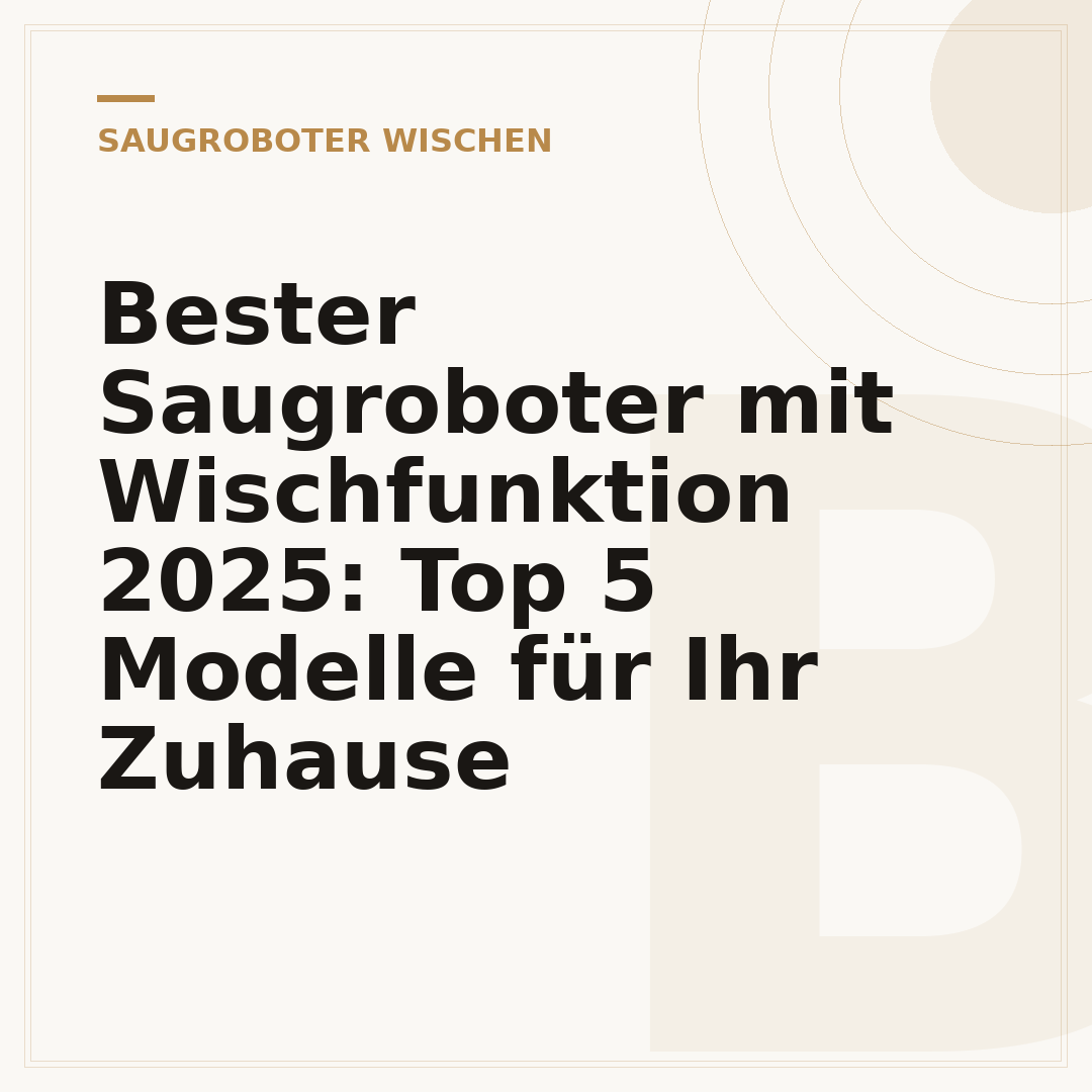 Bester Saugroboter mit Wischfunktion 2025: Top 5 Modelle für Ihr Zuhause