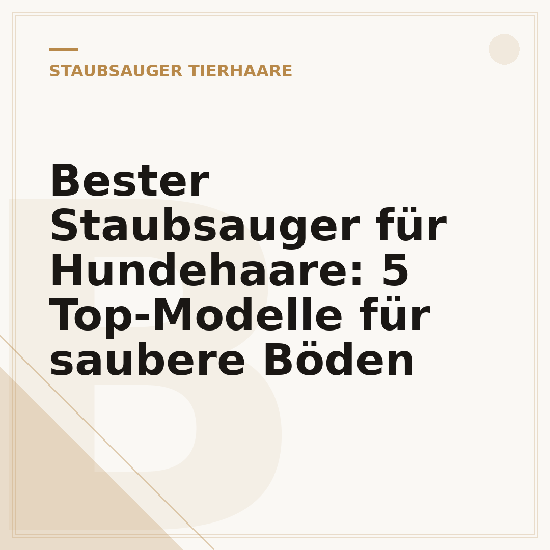 Bester Staubsauger für Hundehaare: 5 Top-Modelle für saubere Böden