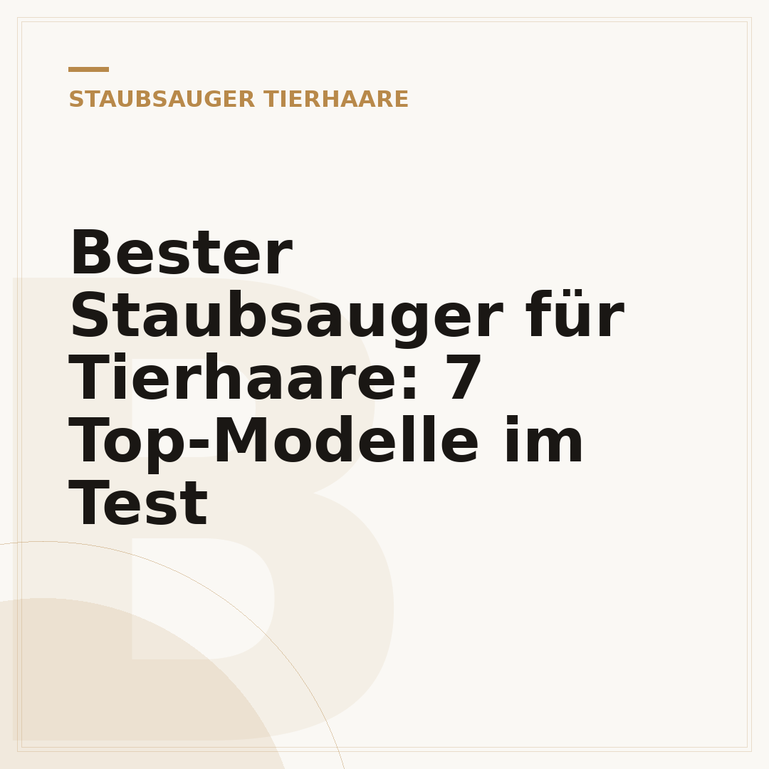 Bester Staubsauger für Tierhaare: 7 Top-Modelle im Test