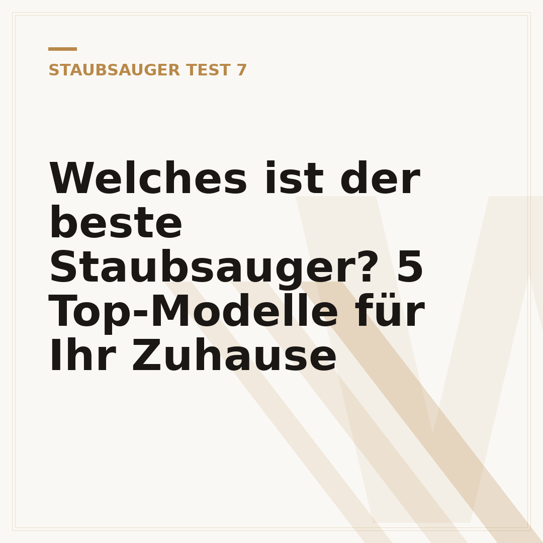 Welches ist der beste Staubsauger? 5 Top-Modelle für Ihr Zuhause