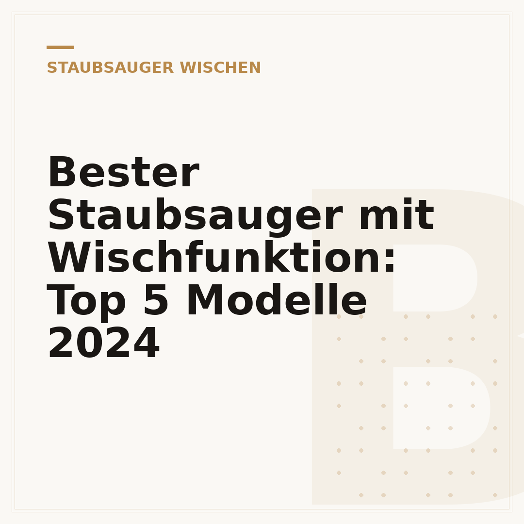 Bester Staubsauger mit Wischfunktion: Top 5 Modelle 2024