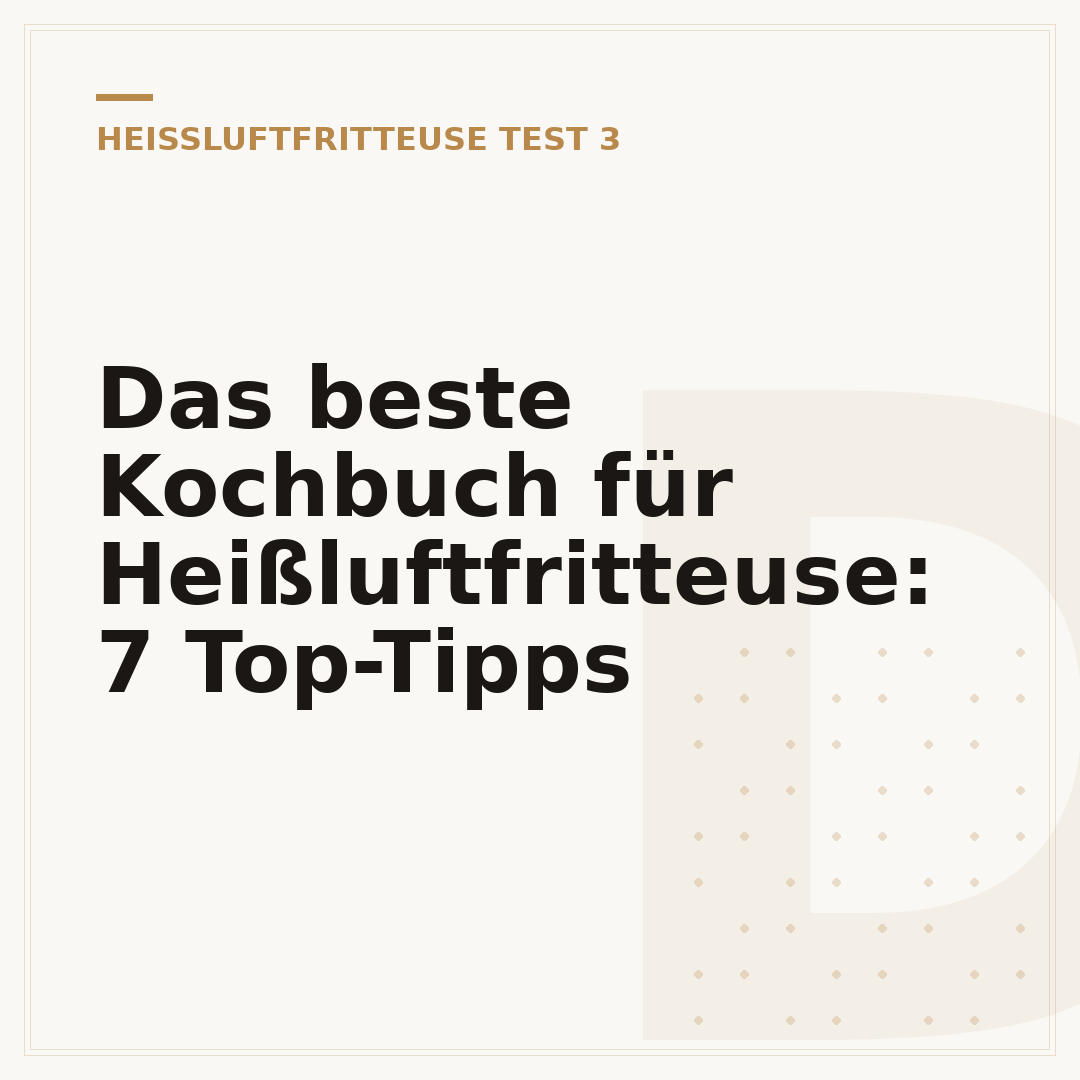 Das beste Kochbuch für Heißluftfritteuse: 7 Top-Tipps