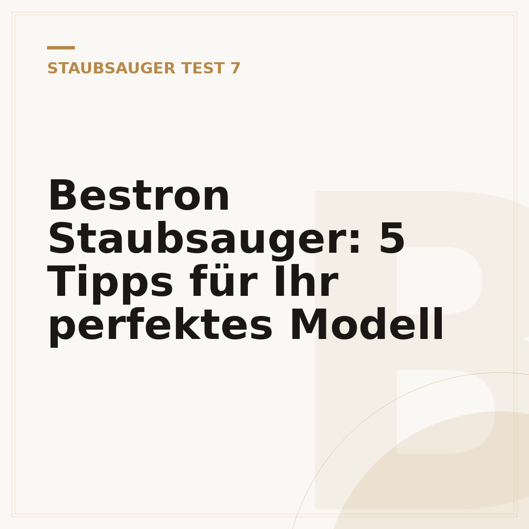 Bestron Staubsauger: 5 Tipps für Ihr perfektes Modell