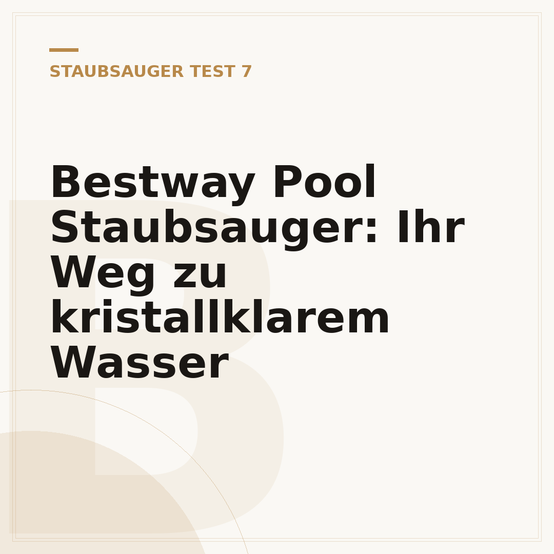 Bestway Pool Staubsauger: Ihr Weg zu kristallklarem Wasser