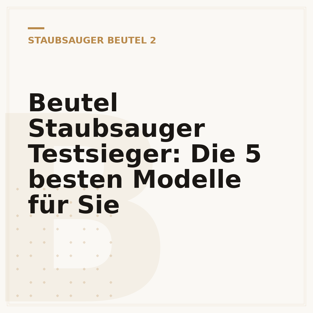 Beutel Staubsauger Testsieger: Die 5 besten Modelle für Sie