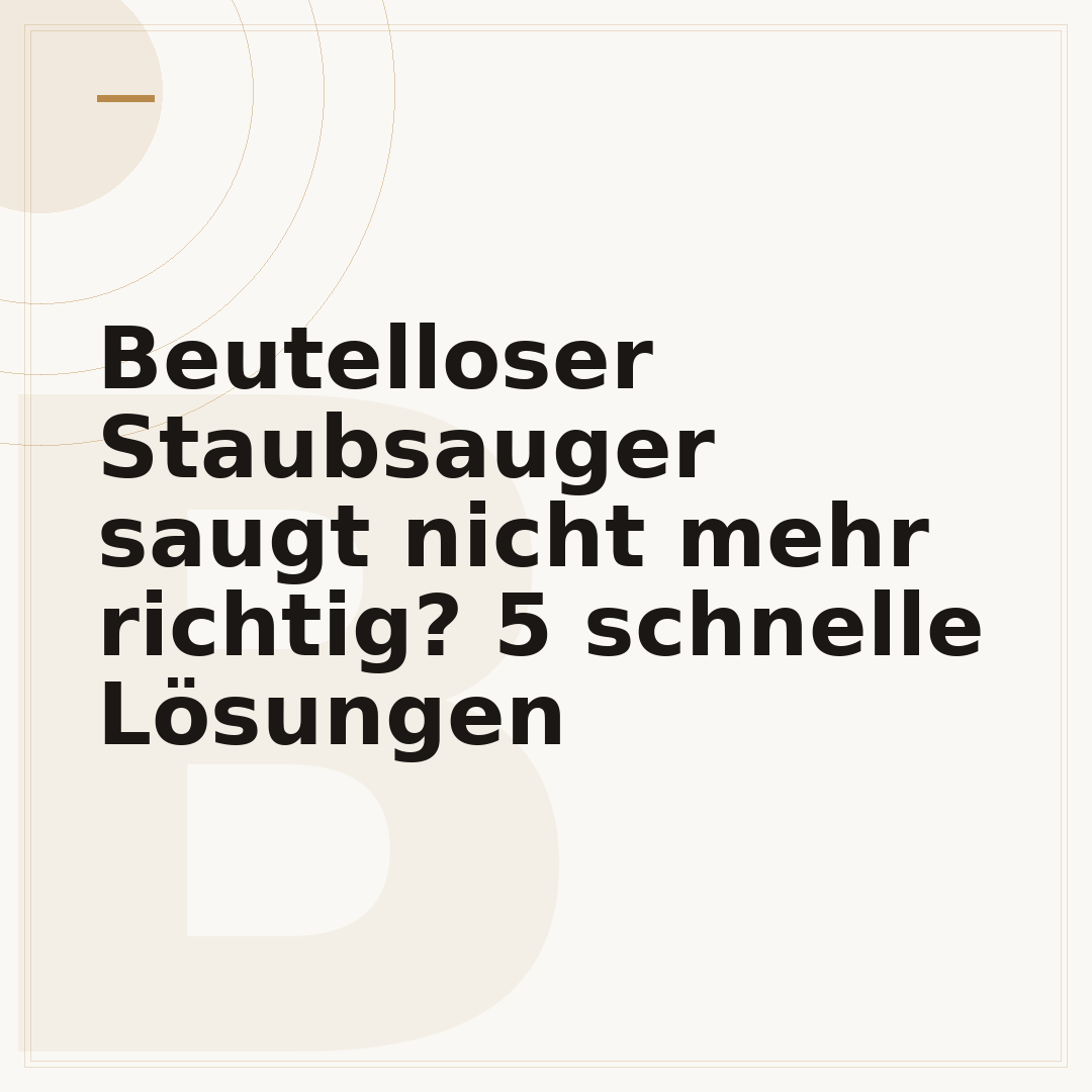 Beutelloser Staubsauger saugt nicht mehr richtig? 5 schnelle Lösungen