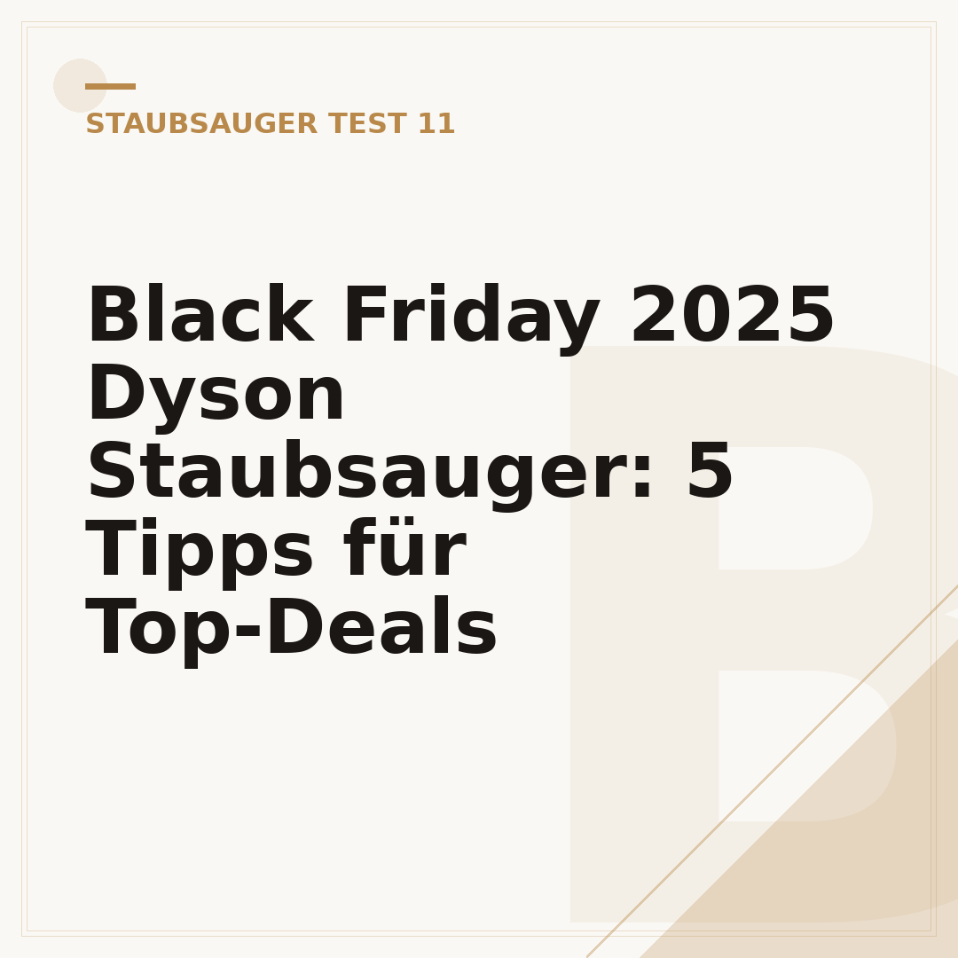 Black Friday 2025 Dyson Staubsauger: 5 Tipps für Top-Deals
