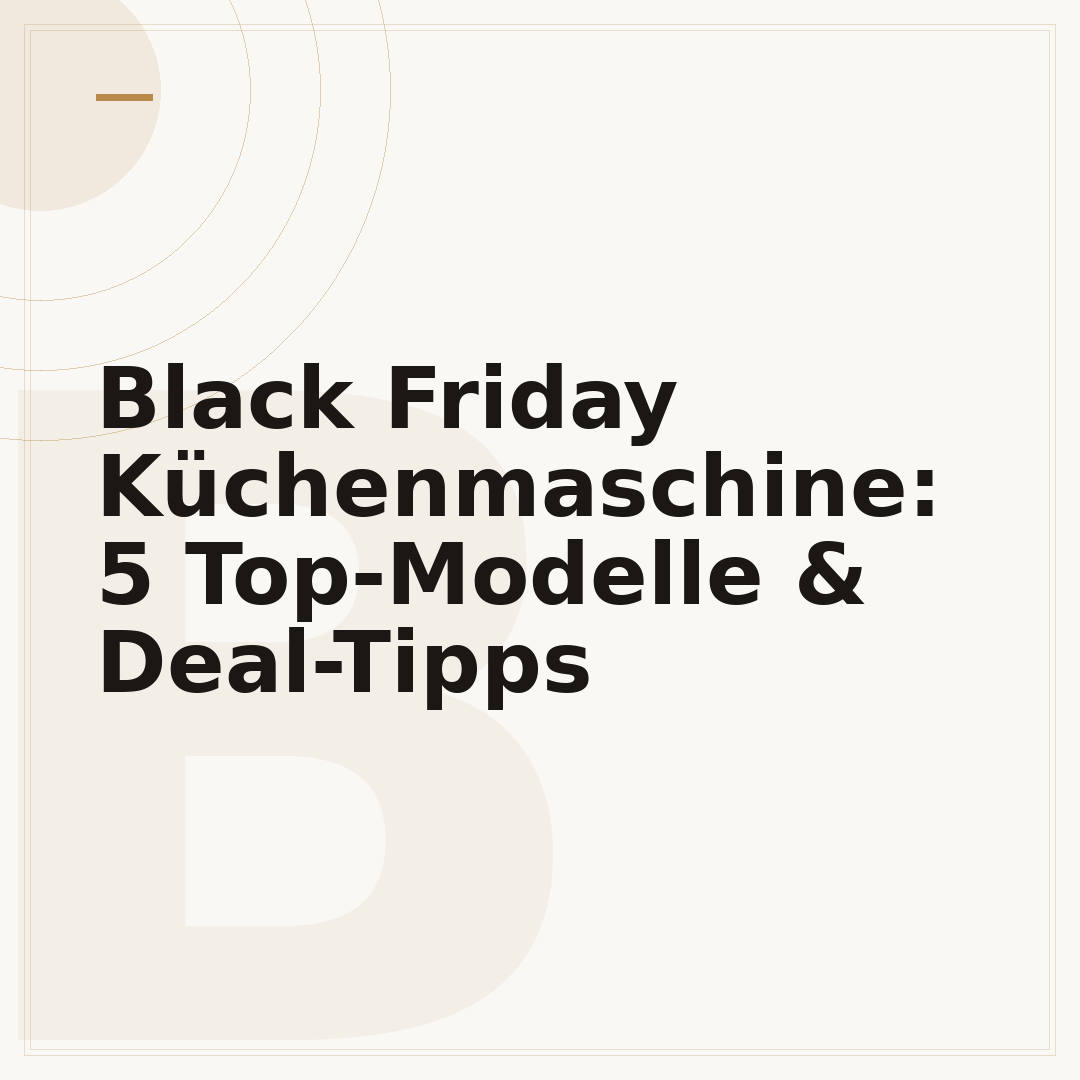 Black Friday Küchenmaschine: 5 Top-Modelle & Deal-Tipps