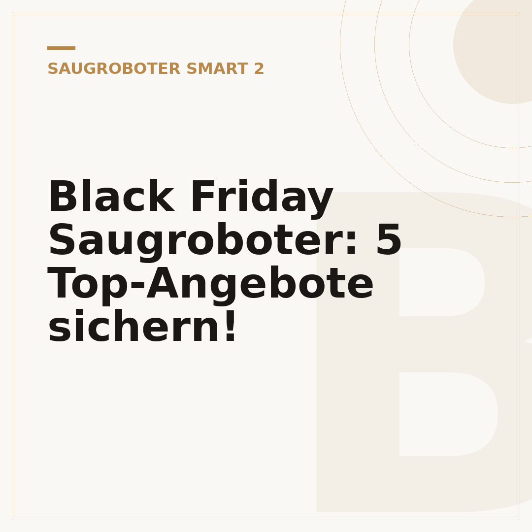 Black Friday Saugroboter: 5 Top-Angebote sichern!