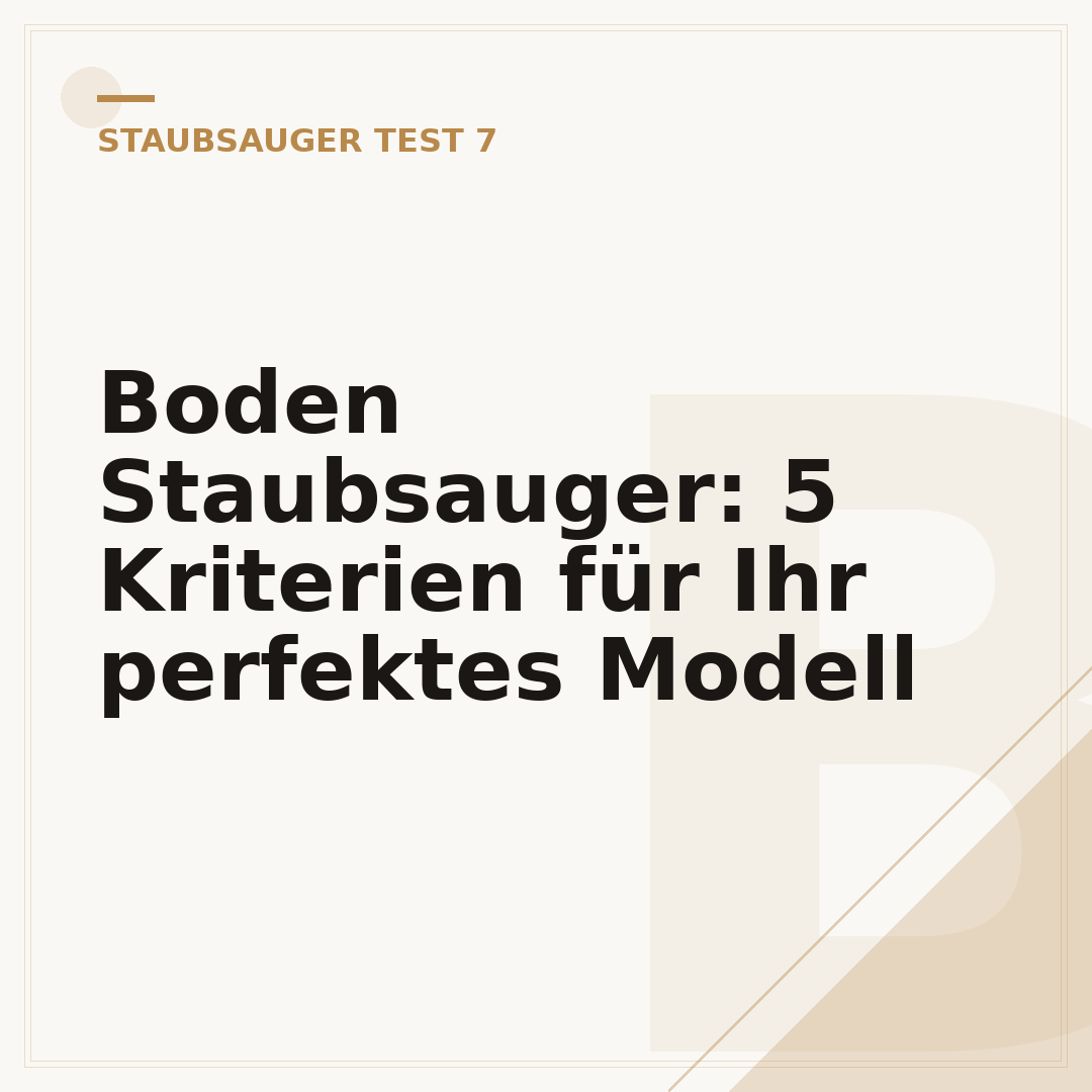 Boden Staubsauger: 5 Kriterien für Ihr perfektes Modell