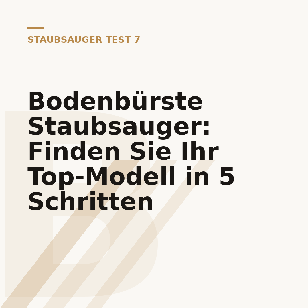 Bodenbürste Staubsauger: Finden Sie Ihr Top-Modell in 5 Schritten