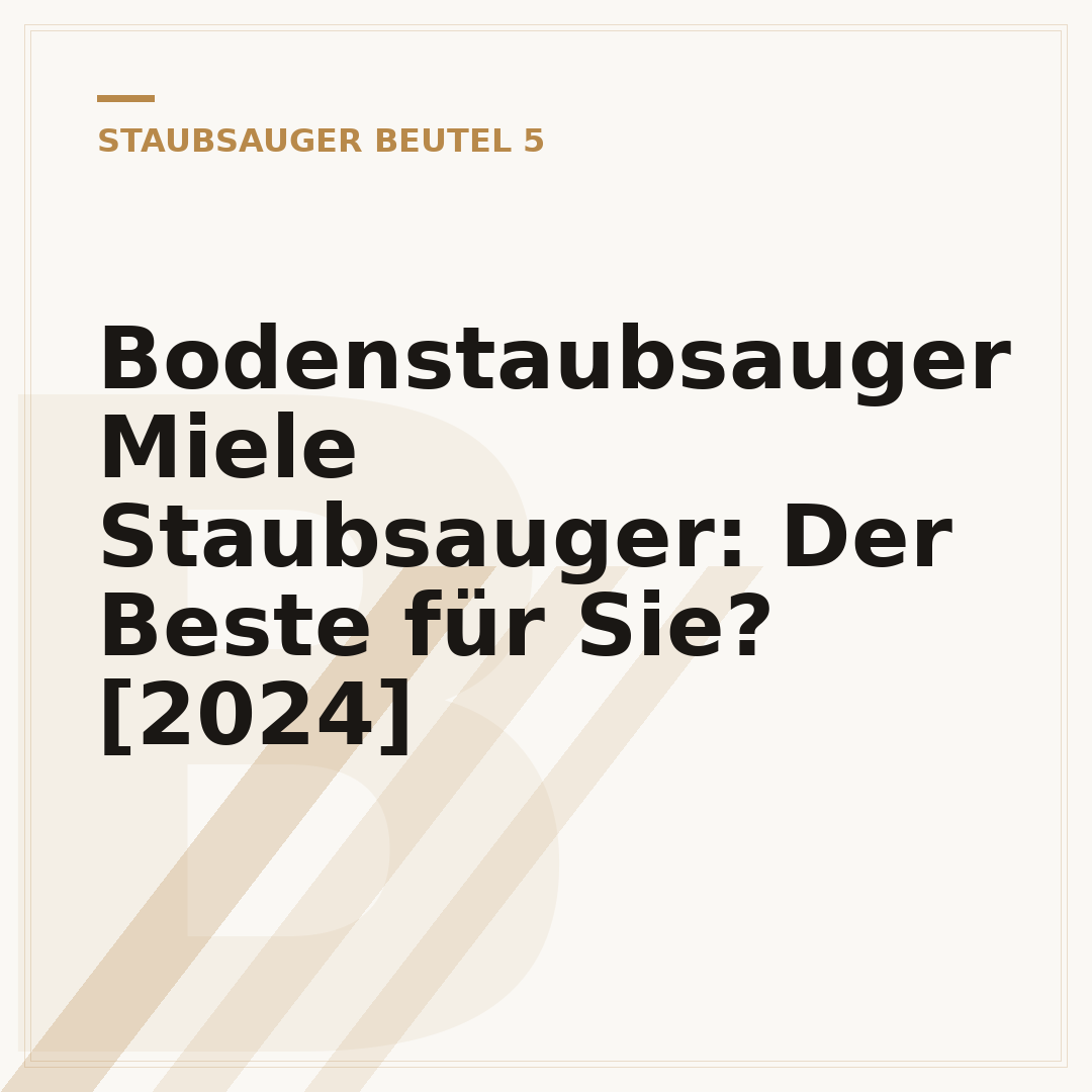 Bodenstaubsauger Miele Staubsauger: Der Beste für Sie? [2024]