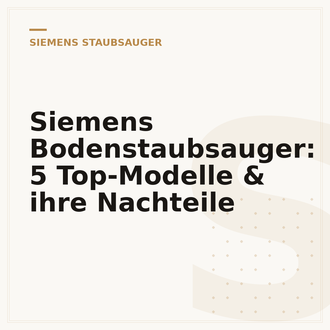 Siemens Bodenstaubsauger: 5 Top-Modelle & ihre Nachteile