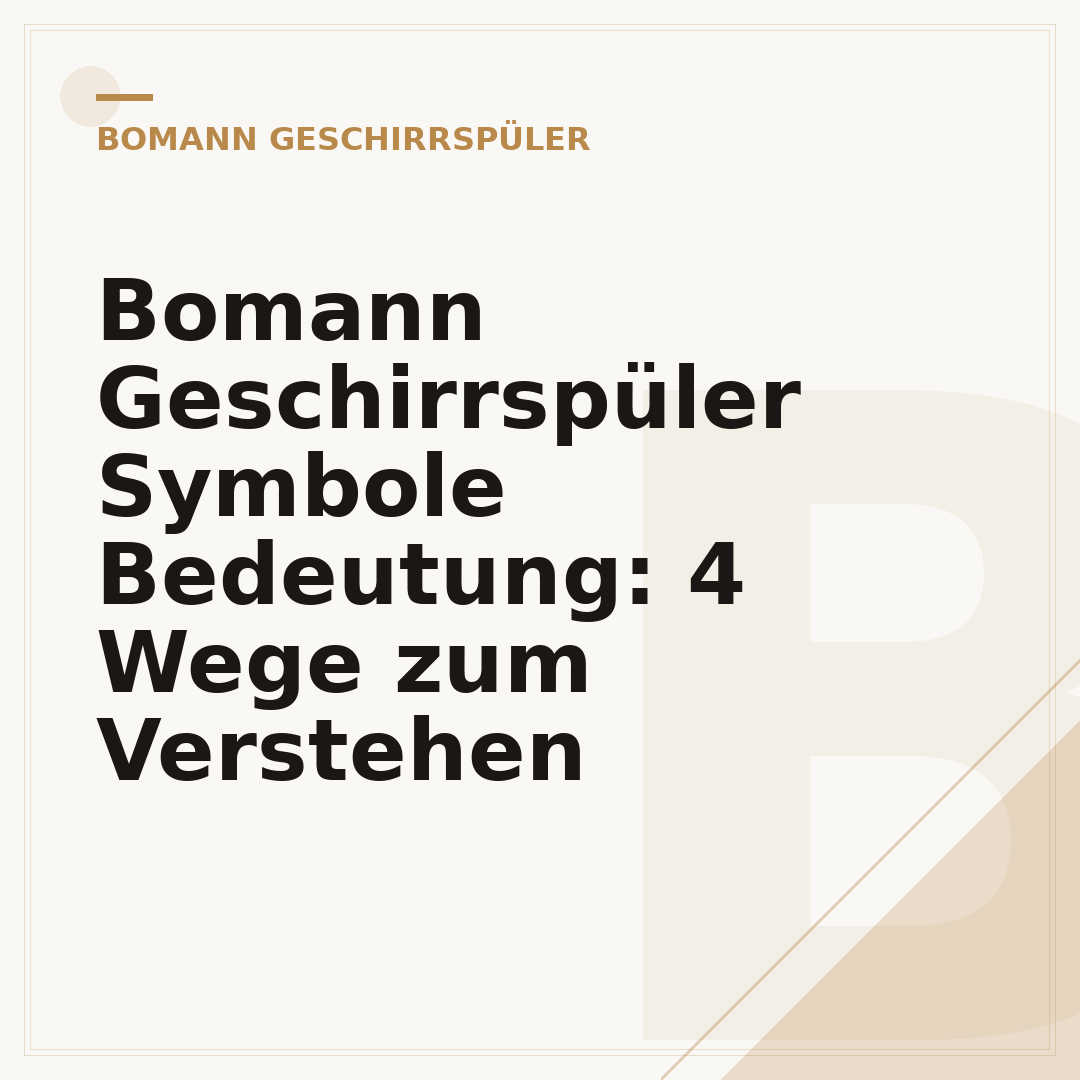 Bomann Geschirrspüler Symbole Bedeutung: 4 Wege zum Verstehen