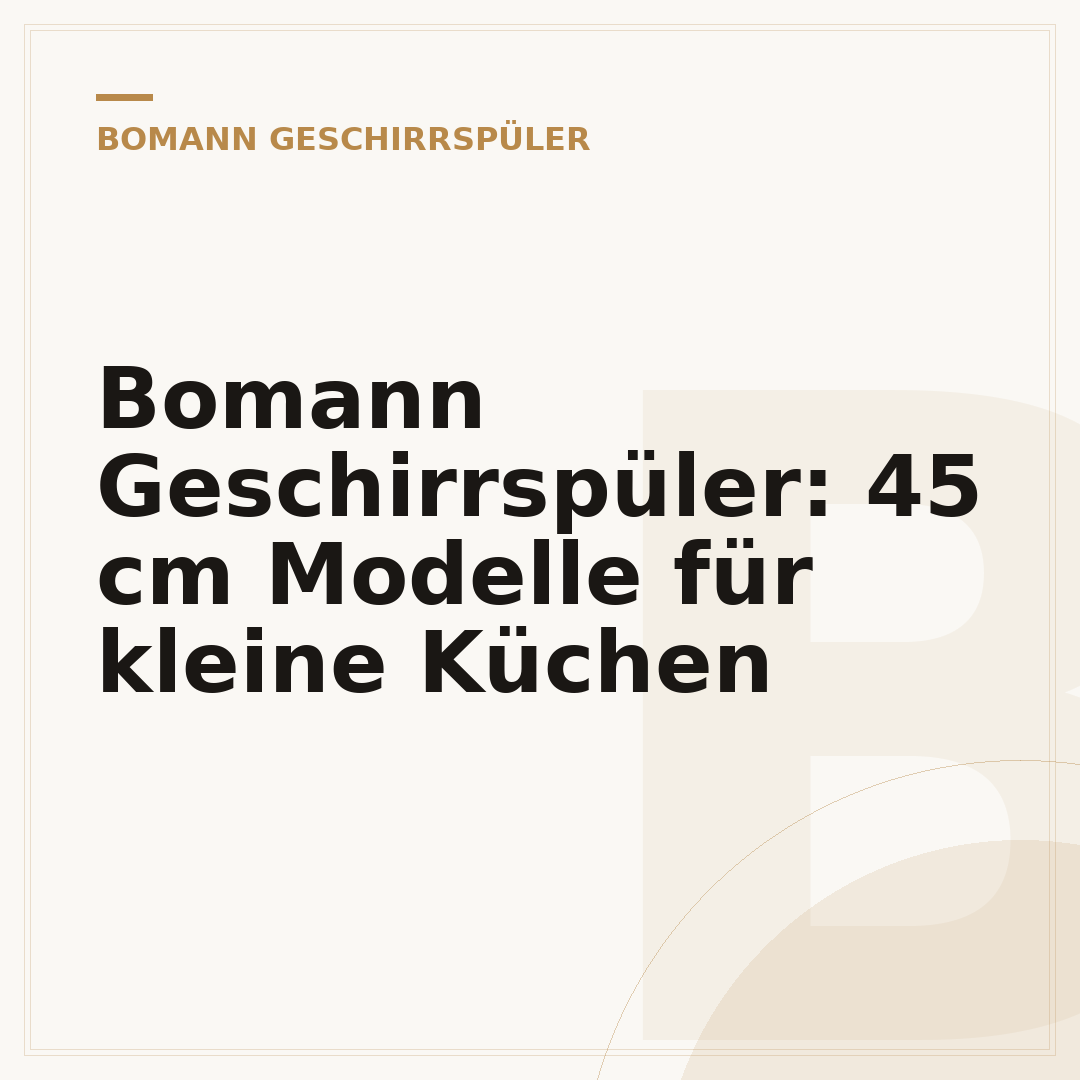 Bomann Geschirrspüler: 45 cm Modelle für kleine Küchen