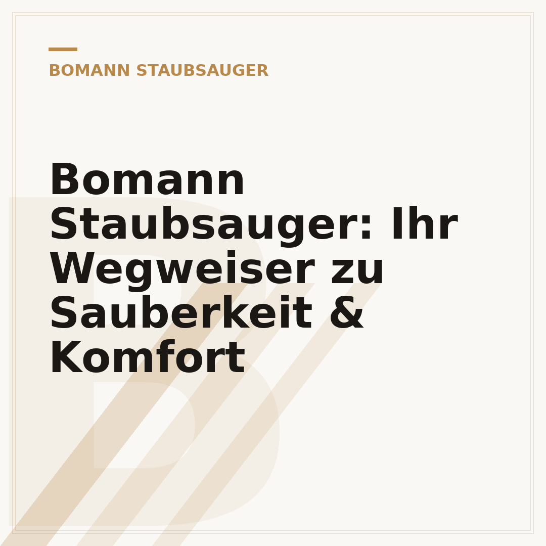 Bomann Staubsauger: Ihr Wegweiser zu Sauberkeit & Komfort
