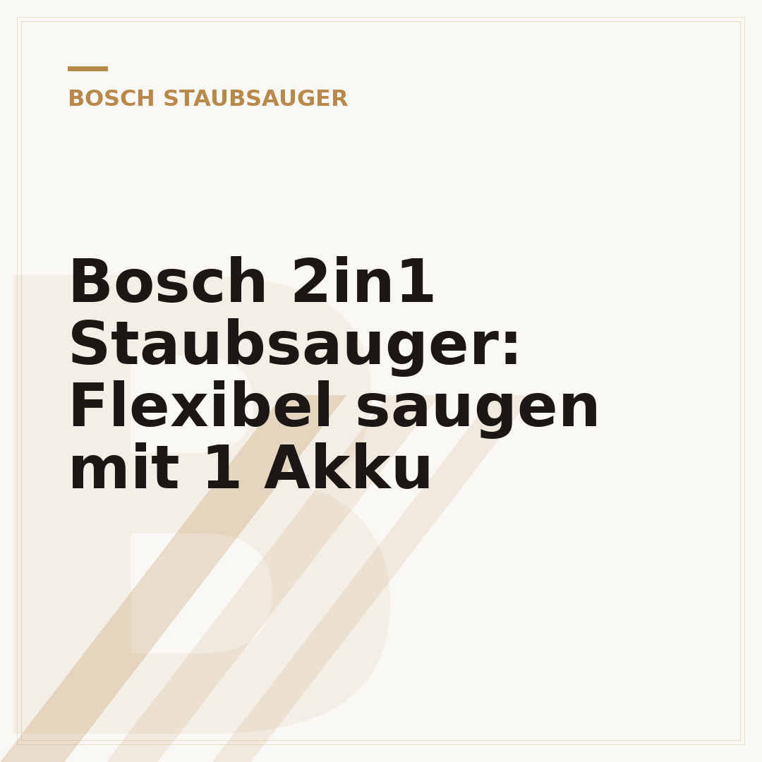 Bosch 2in1 Staubsauger: Flexibel saugen mit 1 Akku