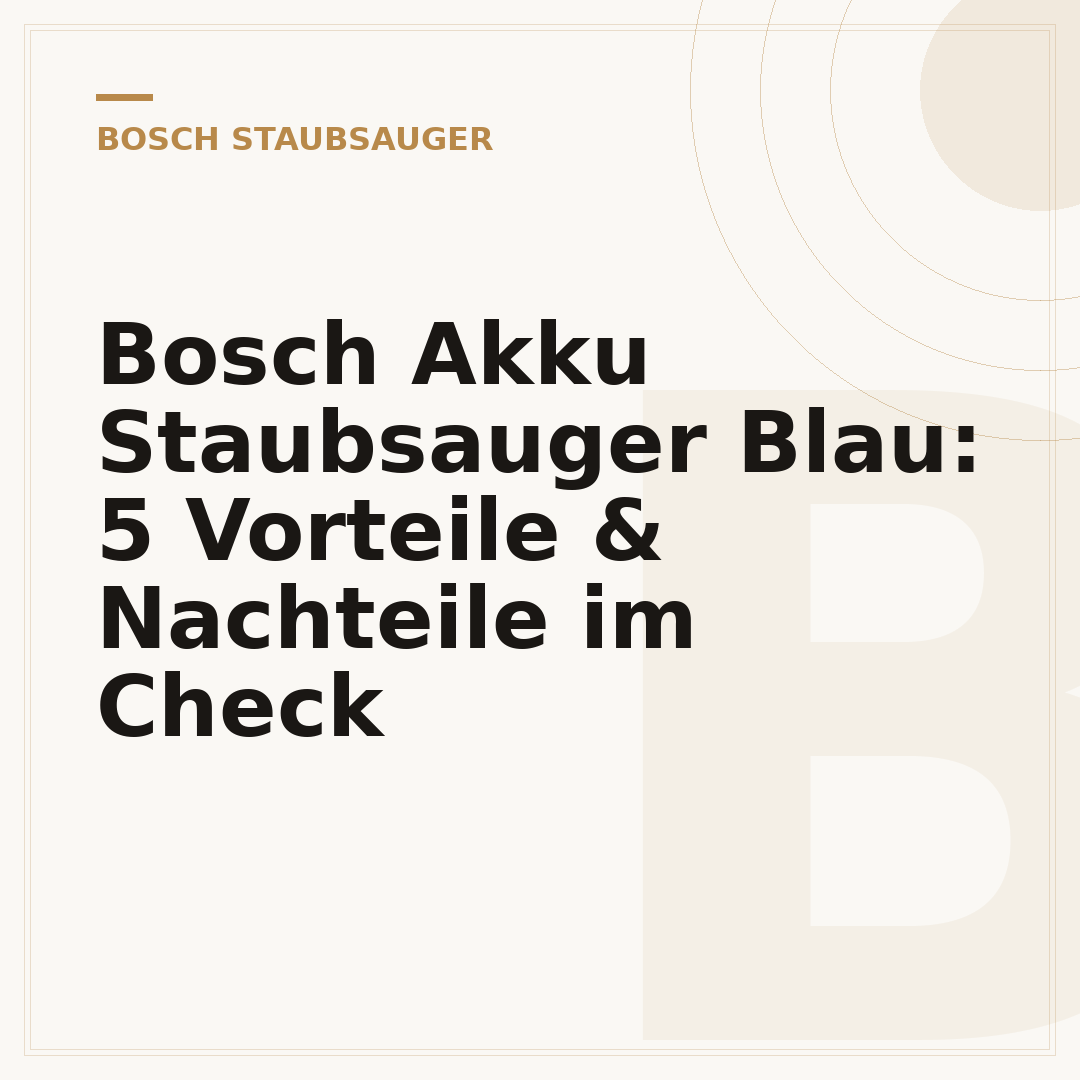 Bosch Akku Staubsauger Blau: 5 Vorteile & Nachteile im Check