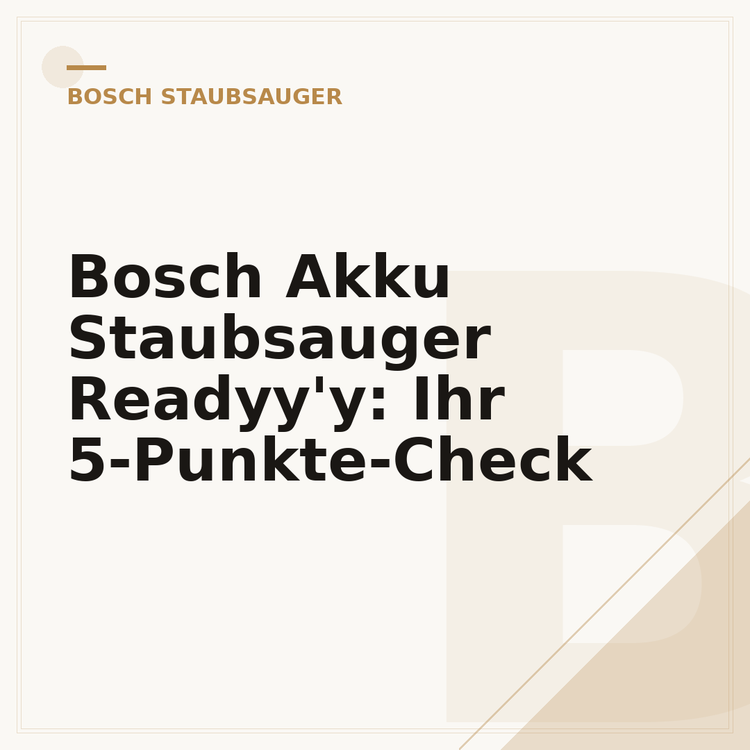 Bosch Akku Staubsauger Readyy'y: Ihr 5-Punkte-Check