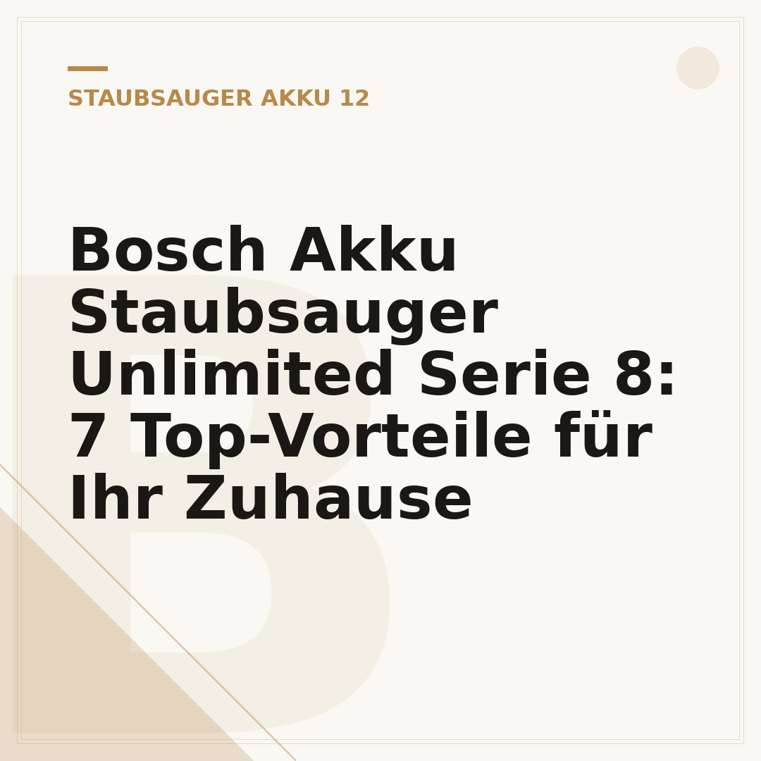 Bosch Akku Staubsauger Unlimited Serie 8: 7 Top-Vorteile für Ihr Zuhause