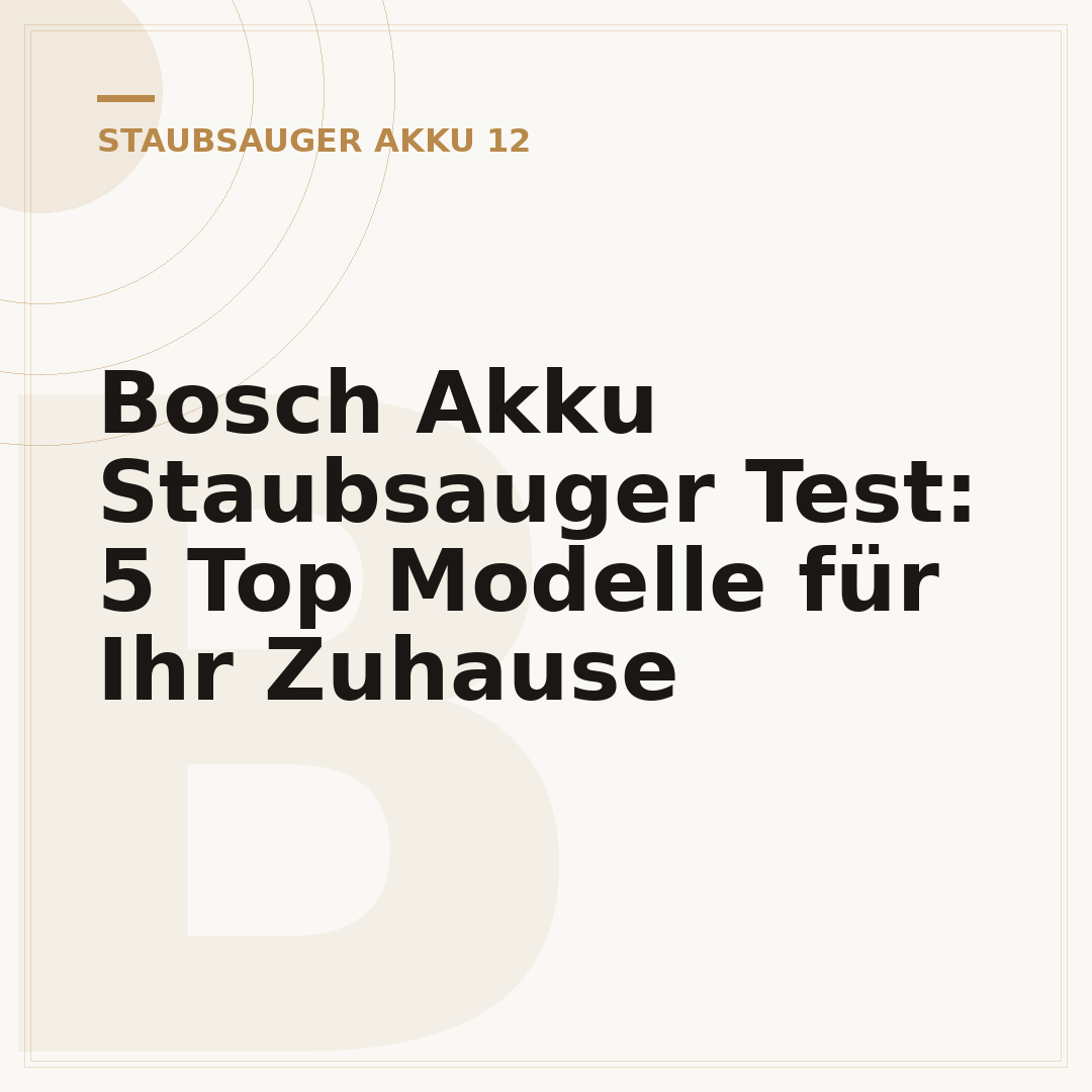 Bosch Akku Staubsauger Test: 5 Top Modelle für Ihr Zuhause