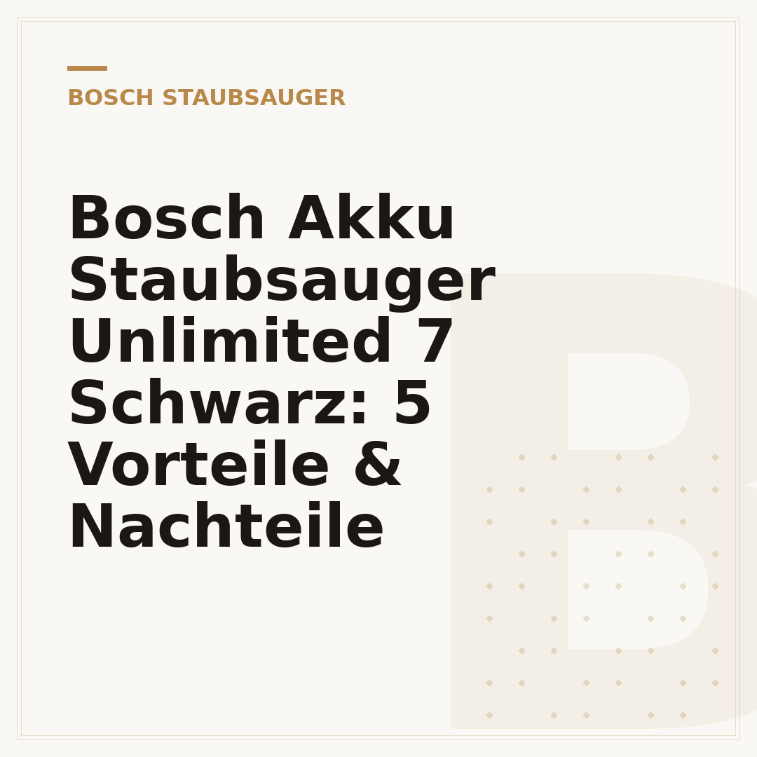 Bosch Akku Staubsauger Unlimited 7 Schwarz: 5 Vorteile & Nachteile