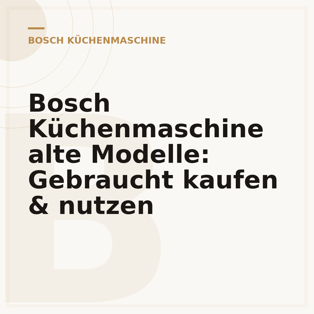 Bosch Küchenmaschine alte Modelle: Gebraucht kaufen & nutzen