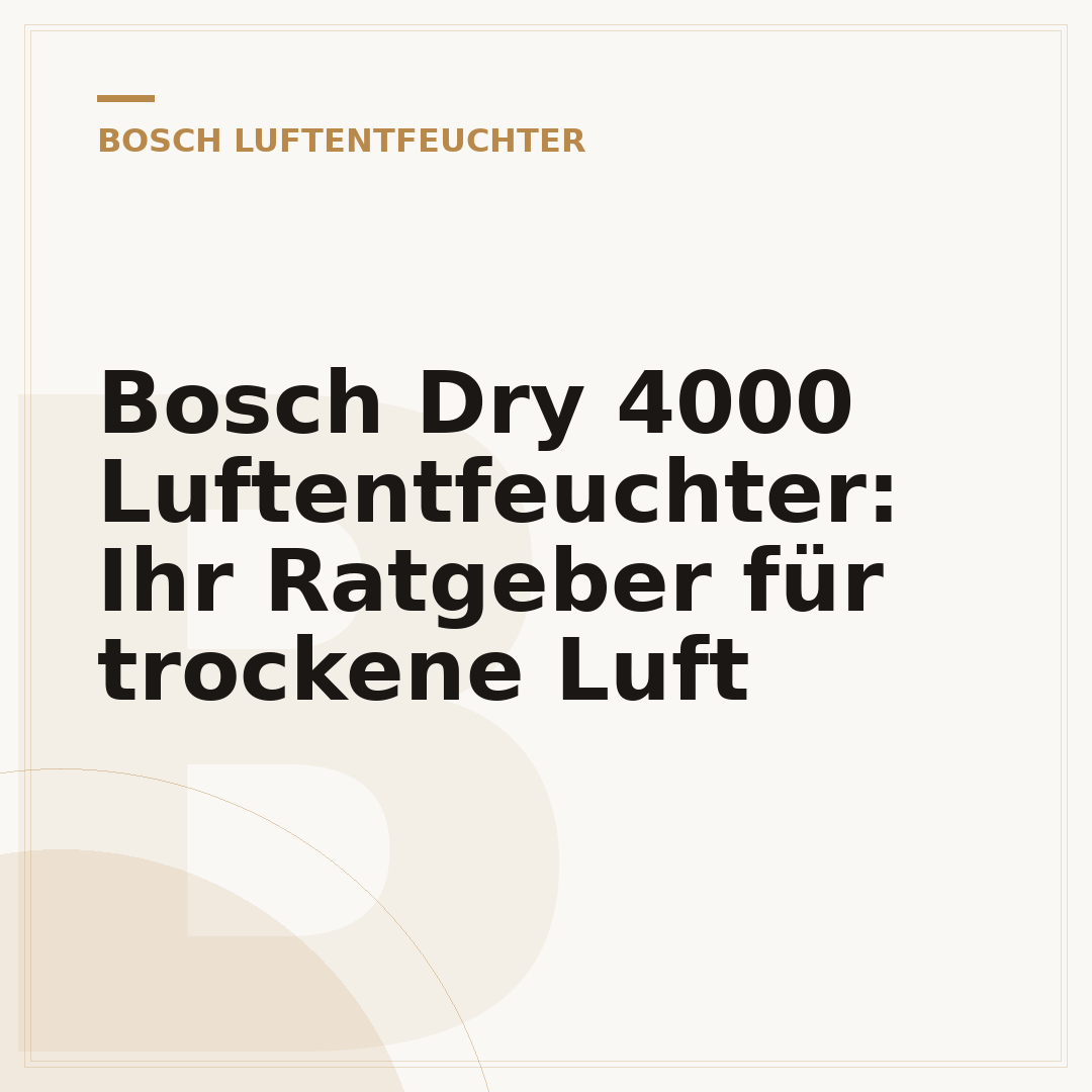 Bosch Dry 4000 Luftentfeuchter: Ihr Ratgeber für trockene Luft