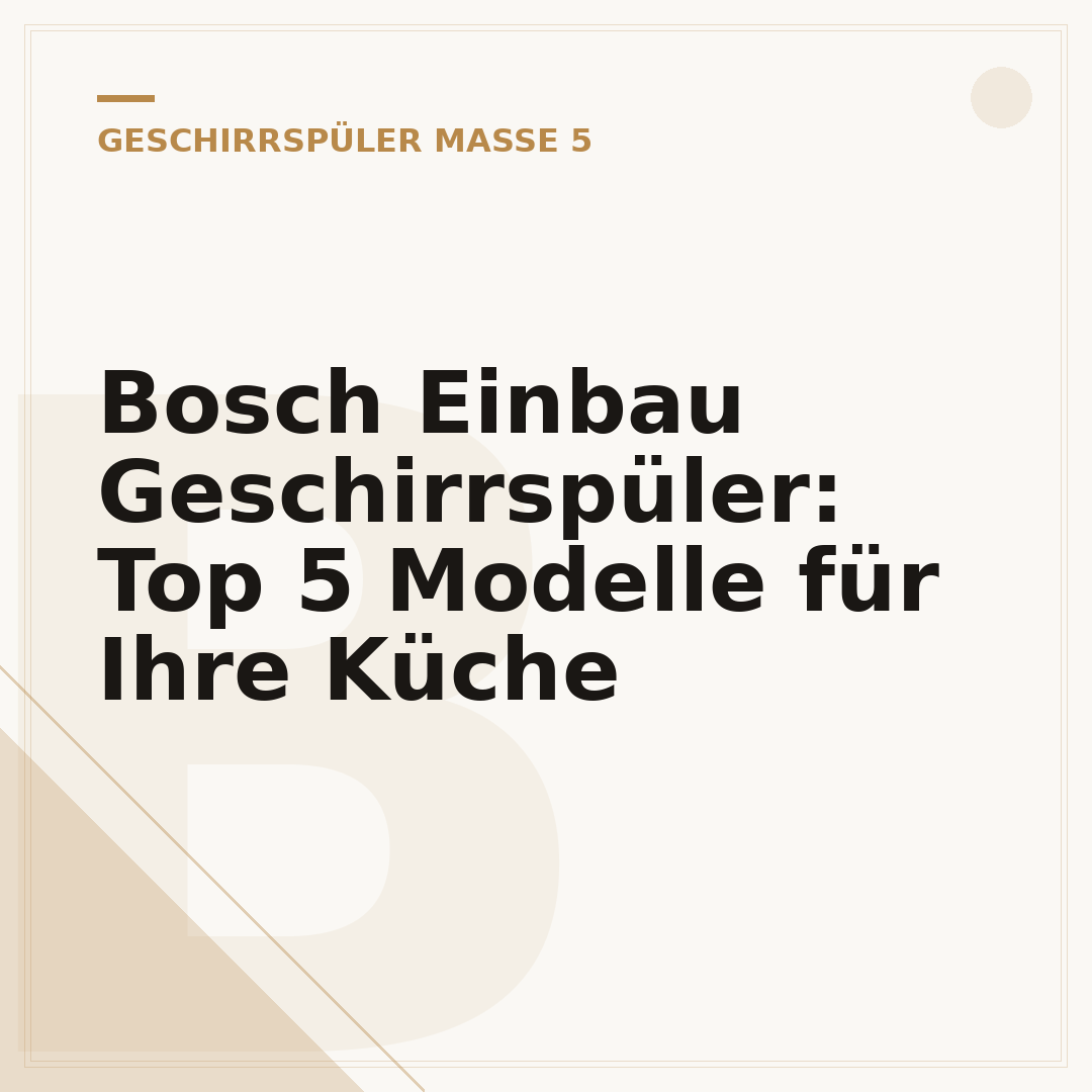 Bosch Einbau Geschirrspüler: Top 5 Modelle für Ihre Küche