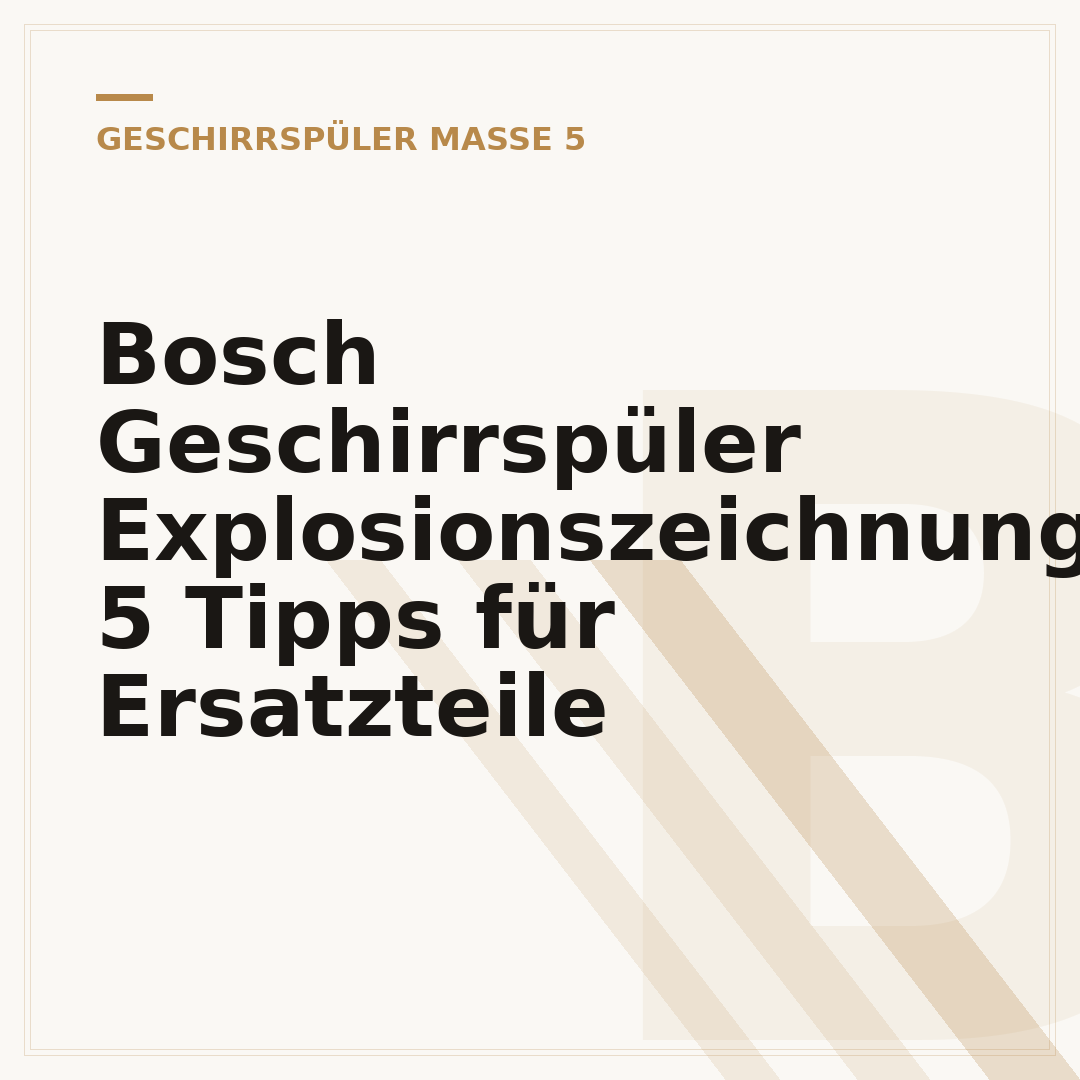 Bosch Geschirrspüler Explosionszeichnung: 5 Tipps für Ersatzteile