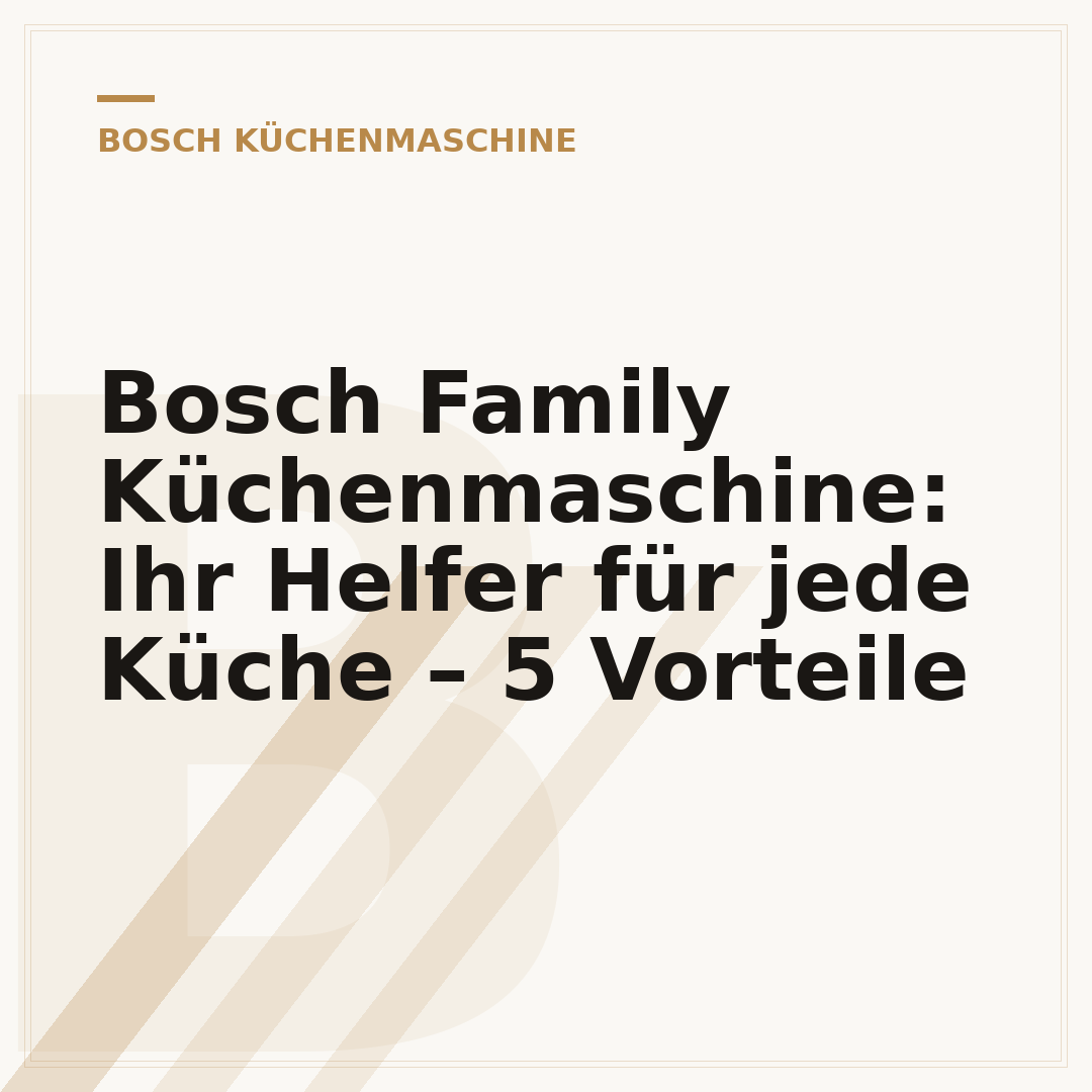Bosch Family Küchenmaschine: Ihr Helfer für jede Küche – 5 Vorteile