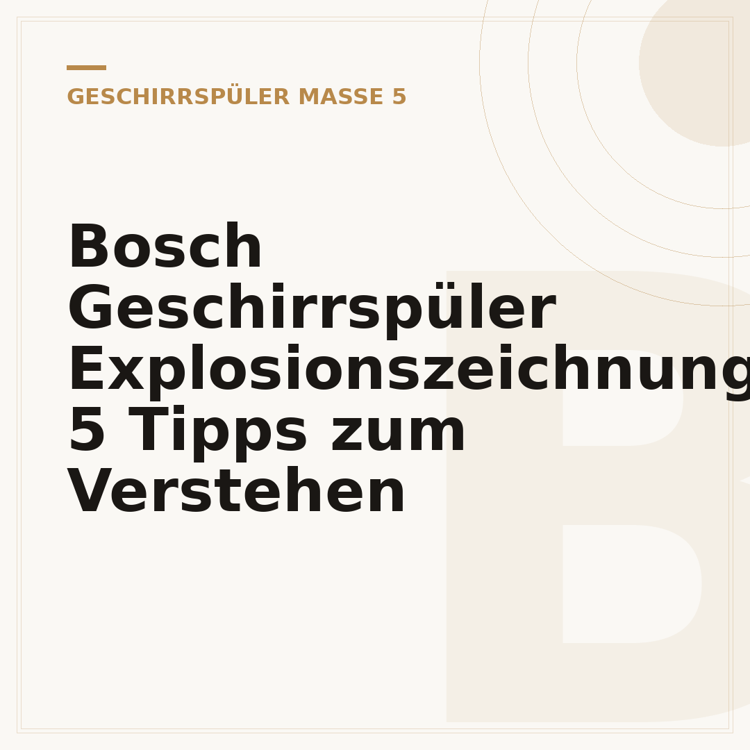 Bosch Geschirrspüler Explosionszeichnung: 5 Tipps zum Verstehen